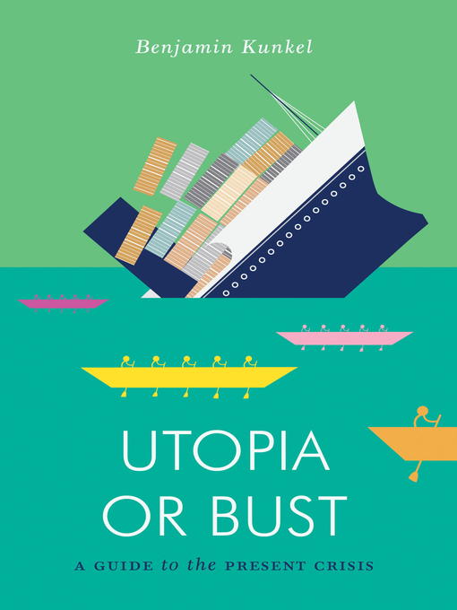 Title details for Utopia or Bust by Benjamin Kunkel - Available